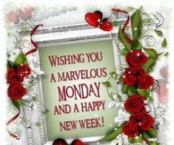 269050-Wishing-You-A-Marvelous-Monday-And-A-Happy-New-Week